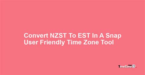 9 est to nzst